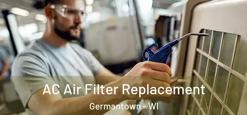  AC Air Filter Replacement Germantown - WI