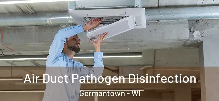  Air Duct Pathogen Disinfection Germantown - WI