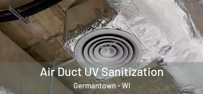 Air Duct UV Sanitization Germantown - WI