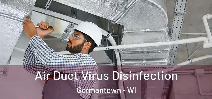 Air Duct Virus Disinfection Germantown - WI
