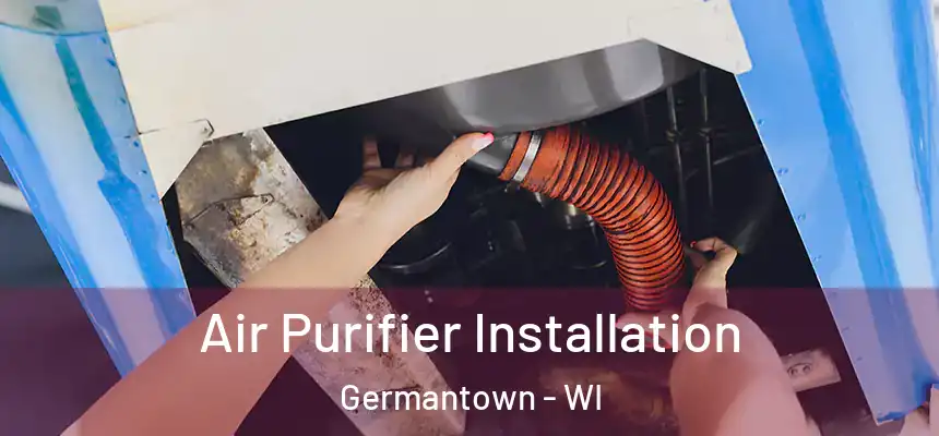 Air Purifier Installation Germantown - WI
