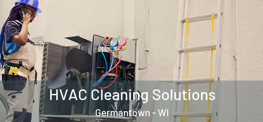  HVAC Cleaning Solutions Germantown - WI
