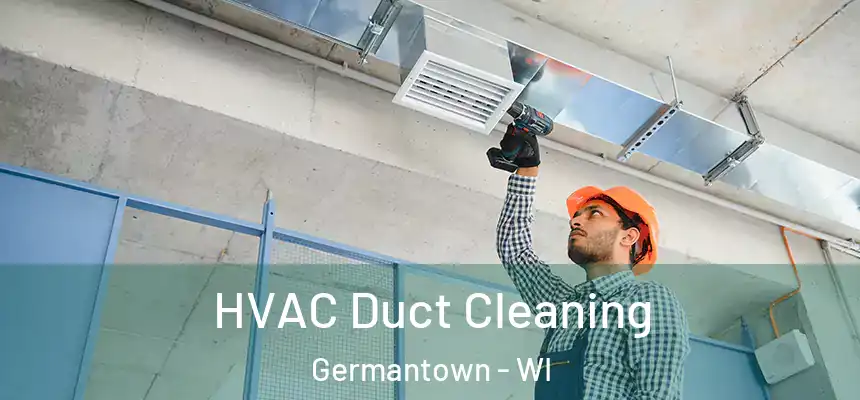 HVAC Duct Cleaning Germantown - WI