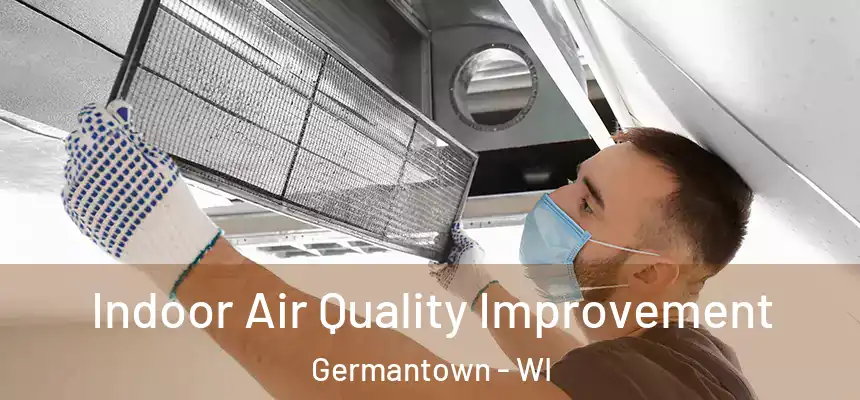  Indoor Air Quality Improvement Germantown - WI