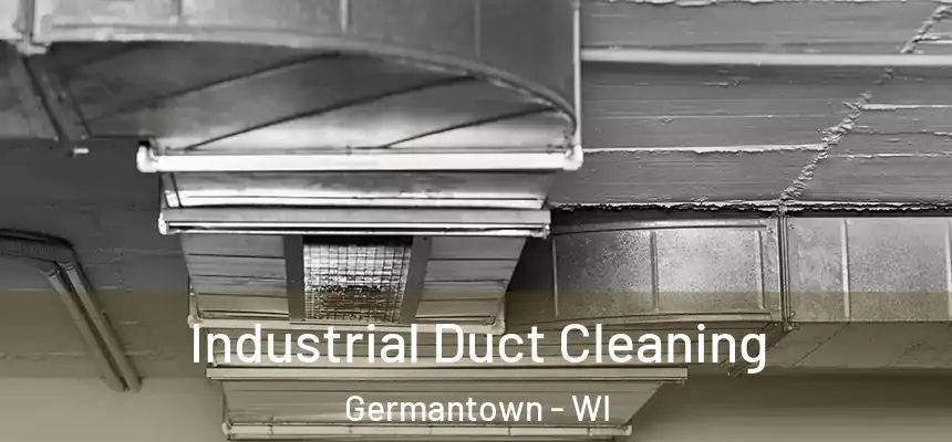 Industrial Duct Cleaning Germantown - WI