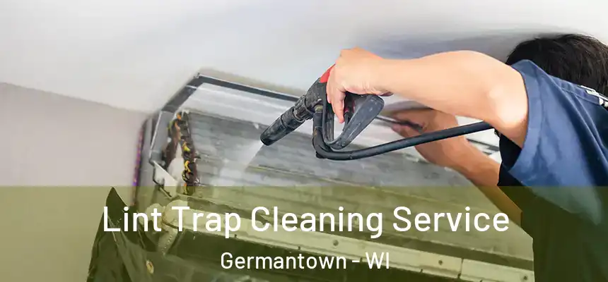  Lint Trap Cleaning Service Germantown - WI