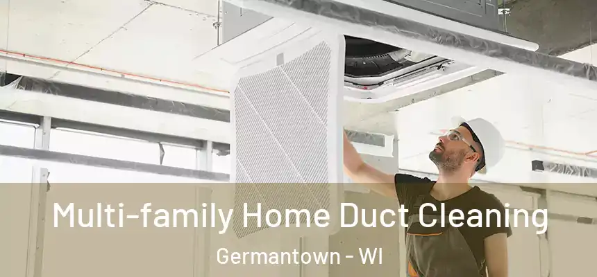 Multi-family Home Duct Cleaning Germantown - WI
